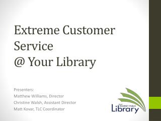 Extreme Customer Service @ Your Library