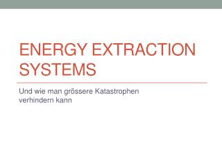 Energy Extraction Systems