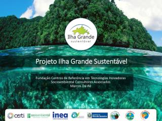 Projeto Ilha Grande Sustentável