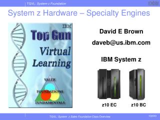 System z Hardware – Specialty Engines