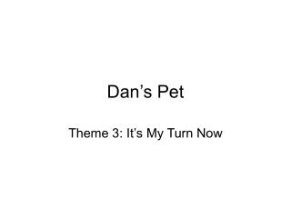 Dan’s Pet