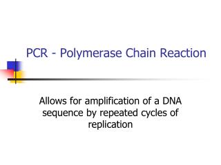 PCR - Polymerase Chain Reaction