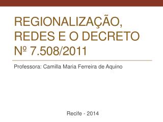 Regionalização, redes e o decreto nº 7.508/2011