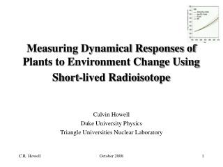 Measuring Dynamical Responses of Plants to Environment Change Using Short-lived Radioisotope