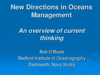New Directions in Oceans Management An overview of current thinking
