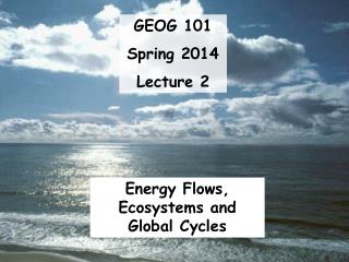 GEOG 101 Spring 2014 Lecture 2