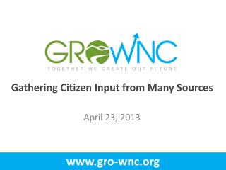 Gathering Citizen Input from Many Sources April 23, 2013