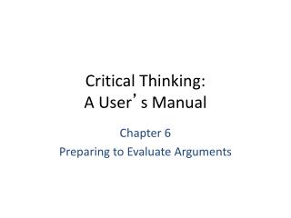 Critical Thinking: A User ’ s Manual