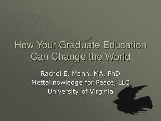 How Your Graduate Education Can Change the World