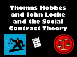 Thomas Hobbes and John Locke and the Social Contract Theory