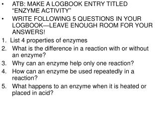 ATB: MAKE A LOGBOOK ENTRY TITLED “ENZYME ACTIVITY”