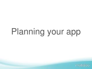 Planning your app