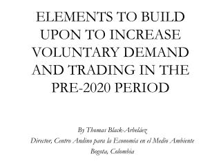 ELEMENTS TO BUILD UPON TO INCREASE VOLUNTARY DEMAND AND TRADING IN THE PRE-2020 PERIOD