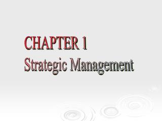 CHAPTER 1 Strategic Management