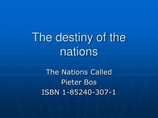 The destiny of the nations