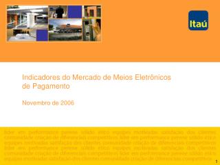Indicadores do Mercado de Meios Eletrônicos de Pagamento Novembro de 2006