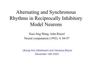 Alternating and Synchronous Rhythms in Reciprocally Inhibitory Model Neurons