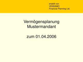 Vermögensplanung Mustermandant zum 01.04.2006