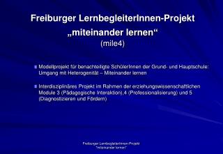 Freiburger LernbegleiterInnen-Projekt „miteinander lernen“ (mile4)