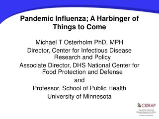 Pandemic Influenza; A Harbinger of Things to Come