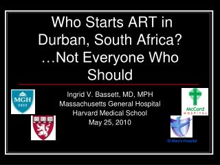 Who Starts ART in Durban, South Africa? …Not Everyone Who Should