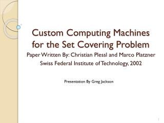 Custom Computing Machines for the Set Covering Problem