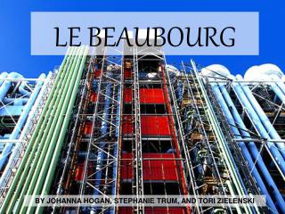 LE BEAUBOURG