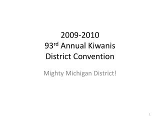 2009-2010 93 rd Annual Kiwanis District Convention
