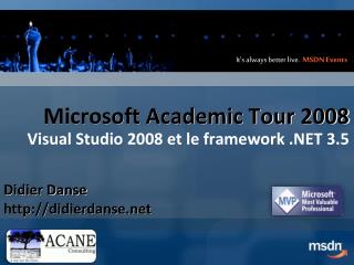 Microsoft Academic Tour 2008 Visual Studio 2008 et le framework .NET 3.5