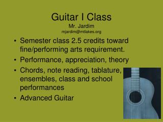 Guitar I Class Mr. Jardim mjardim@mtlakes