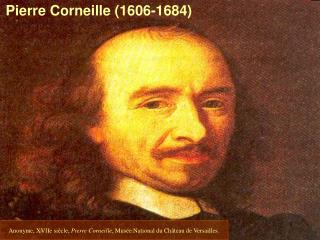 Pierre Corneille (1606-1684)