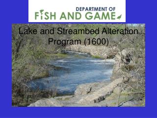Lake and Streambed Alteration Program (1600)