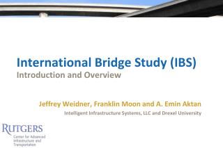 International Bridge Study (IBS) Introduction and Overview