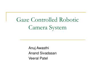 Gaze Controlled Robotic Camera System