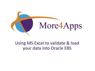 Using MS Excel to validate &amp; load your data into Oracle EBS