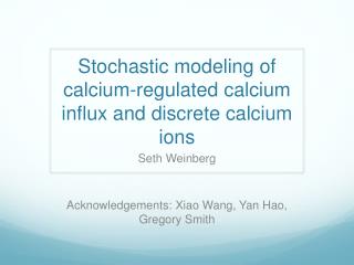 Stochastic modeling of calcium-regulated calcium influx and discrete calcium ions