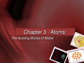 Chapter 3 - Atoms: