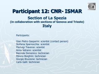 Participants: Gian Pietro Gasparini: scientist (contact person) Stefania Sparnocchia: scientist
