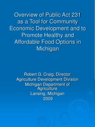 Robert G. Craig, Director Agriculture Development Division Michigan Department of Agriculture