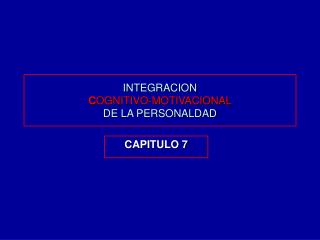 INTEGRACION C OGNITIVO-MOTIVACIONAL DE LA PERSONALDAD