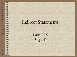 Indirect Statements