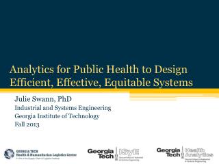 Analytics for Public Health to Design Efficient, Effective, Equitable Systems