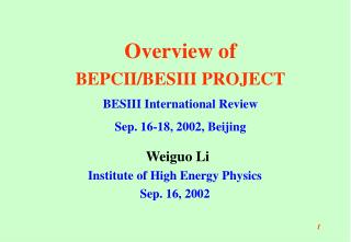 Weiguo Li Institute of High Energy Physics Sep. 16, 2002