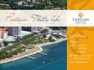 LifeClass Obala 33, 6320 	Portorož – 	Portorose, 	Slovenija