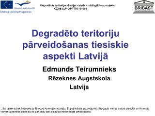 Degradēto teritoriju pārveidošanas tiesiskie aspekti Latvijā