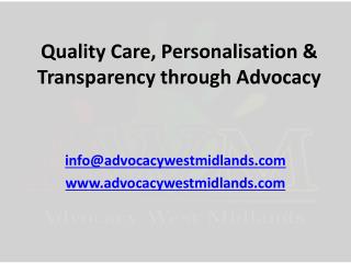 Quality Care, Personalisation &amp; Transparency through Advocacy