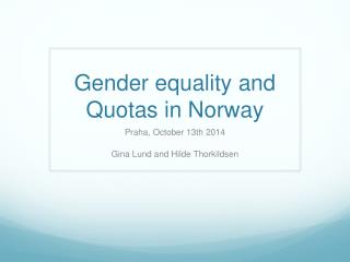 Gender equality and Quotas in Norway