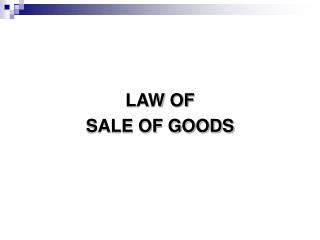 LAW OF SALE OF GOODS
