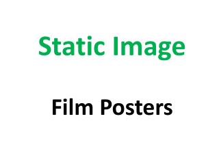 Static Image Film Posters