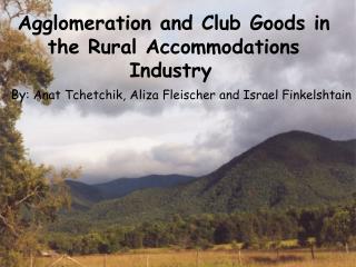 Agglomeration and Club Goods in the Rural Accommodations Industry